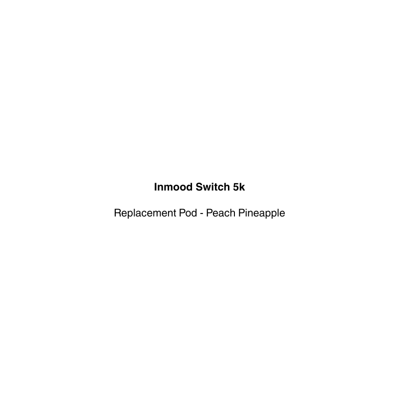 Text on a white background indicating 'Inmood Switch 5k Replacement Pod - peach pineapple' flavor available at vapecloud vape shop in auckland.