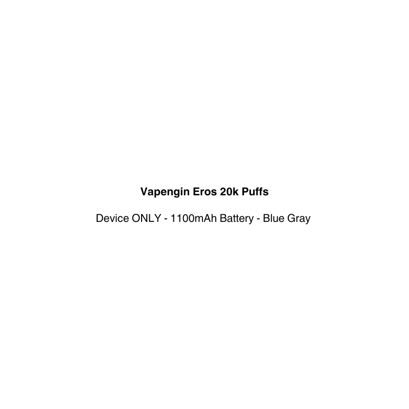 Text description of Vapengin Eros 20k Puffs device with battery and blue gray color