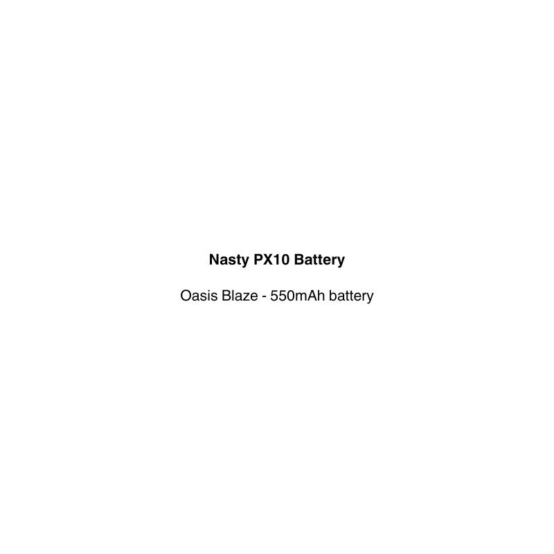 Text on a white background indicating 'Nasty PX10 Battery' and 'Oasis Blaze - 550mAh battery'.