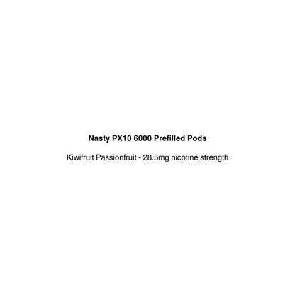 Text on a white background indicating Nasty PX10 6000 Prefilled Pods with kiwifruit passionfruit flavor and nicotine strength.