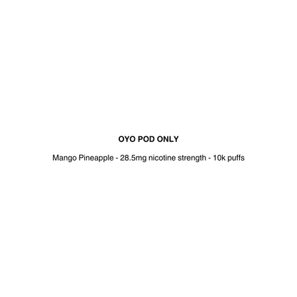 Text on a white background indicating 'OYO POD ONLY' with mango pineapple