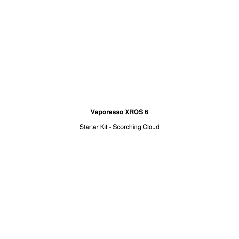 A minimalist white graphic with centered black text reading 'Vaporesso XROS 6' and 'Starter Kit - Scorching Cloud'.