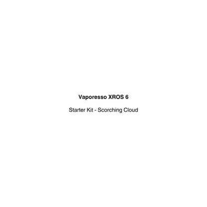 A minimalist white graphic with centered black text reading 'Vaporesso XROS 6' and 'Starter Kit - Scorching Cloud'.