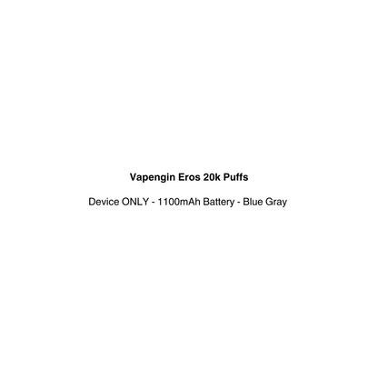 Text description of Vapengin Eros 20k Puffs device with battery and blue gray color